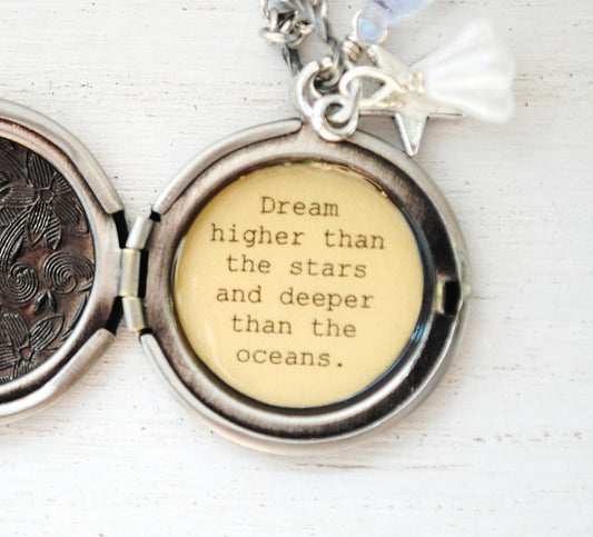 Dream higher than the stars and deeper than the oceans - Quote Locket - back to school, graduation gift